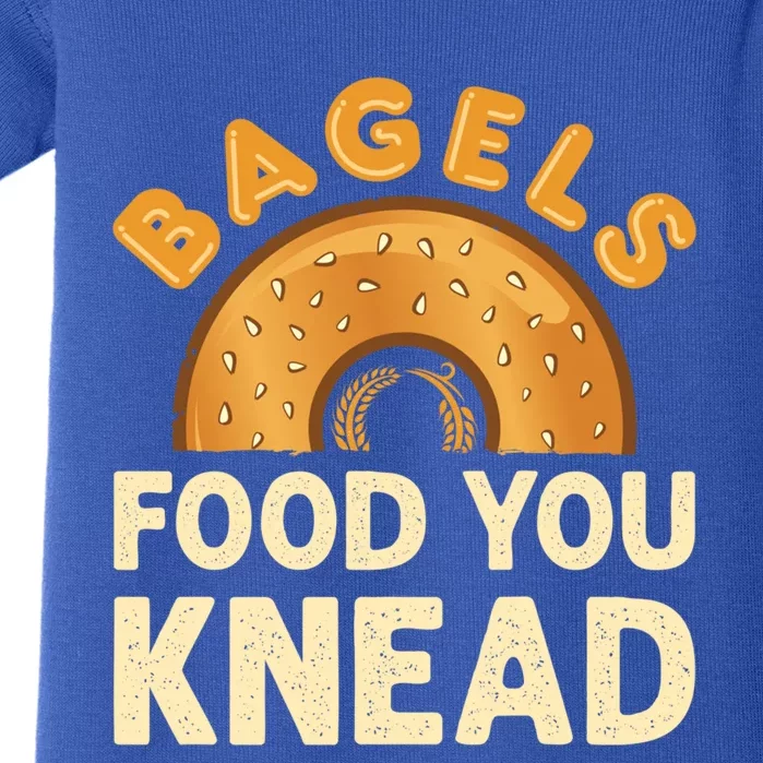 Bagels Food You Knead Funny Bagel Lover Bread Pun Cool Gift Baby Bodysuit