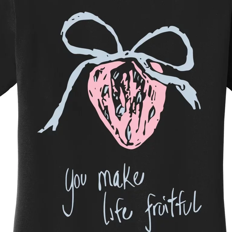 Berry Fruitful You Make Life Fruitful Women's T-Shirt