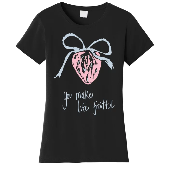 Berry Fruitful You Make Life Fruitful Women's T-Shirt