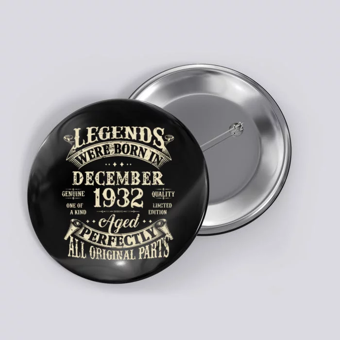 Birthday Gift 1932 Legend December 1932 Button