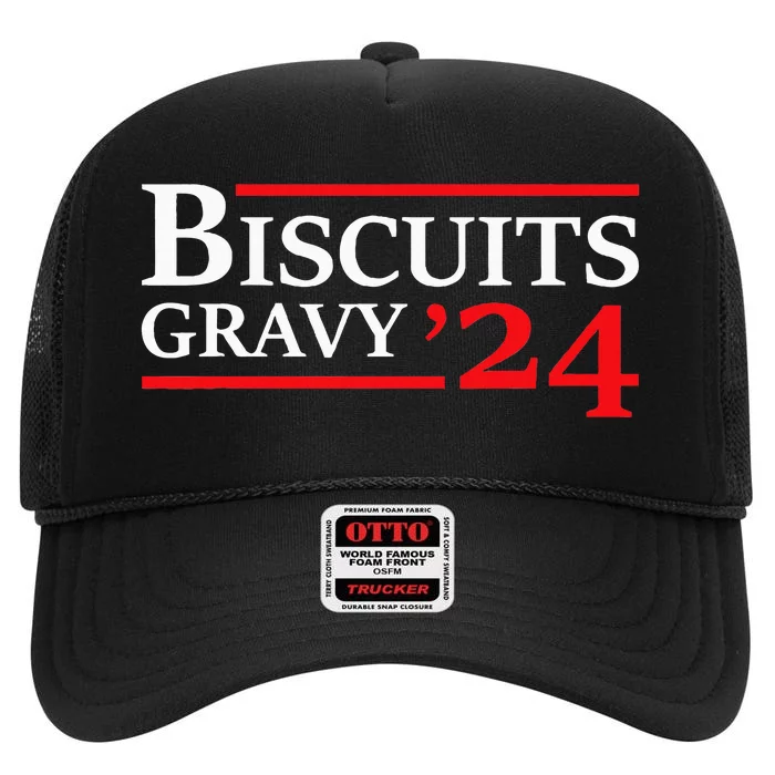 Biscuits Gravy 2024 Presidential Election Food Breakfast High Crown Mesh Trucker Hat