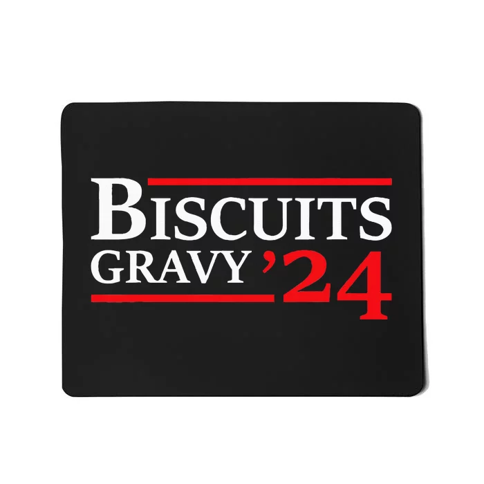 Biscuits Gravy 2024 Presidential Election Food Breakfast Mousepad