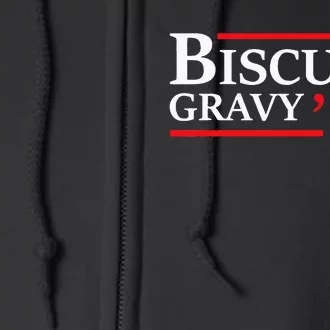 Biscuits Gravy 2024 Presidential Election Food Breakfast Full Zip Hoodie