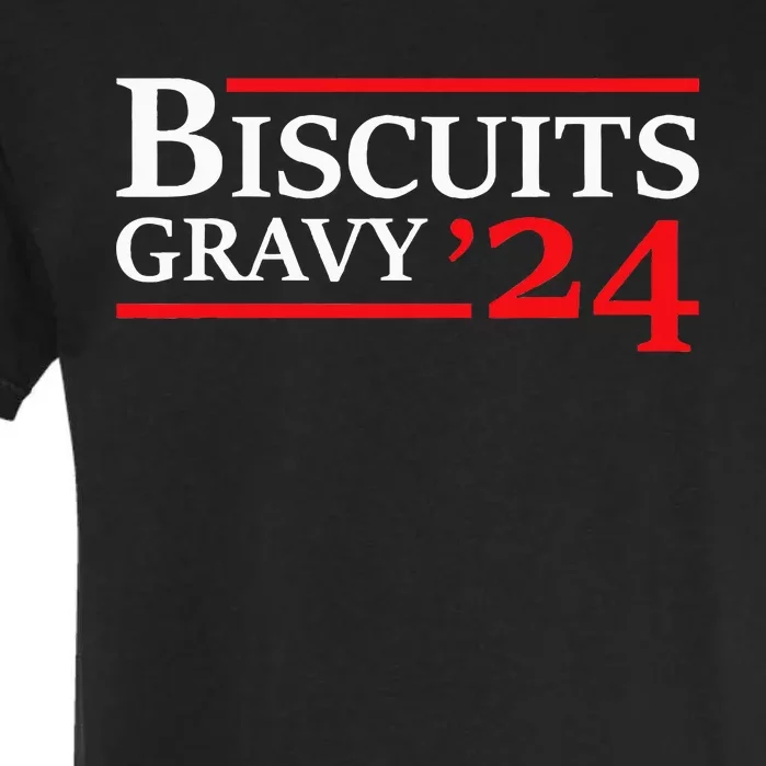 Biscuits Gravy 2024 Presidential Election Food Breakfast Garment-Dyed Heavyweight T-Shirt