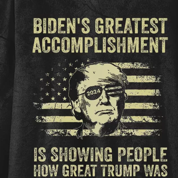 BidenS Greatest Accomplishment Is Showing Trump 2024 Hooded Wearable Blanket