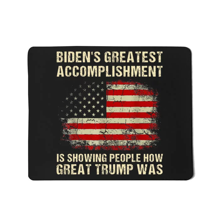 Bidens Greatest Accomplishment Is Showing Trump 2024 Mousepad