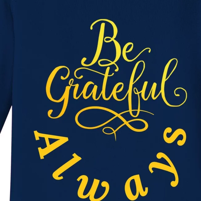 Be Grateful Always Meaningful Gift Baby Long Sleeve Bodysuit