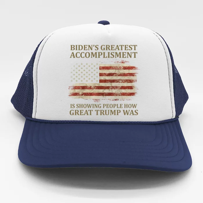 Bidens Greatest Accomplishment Is Showing People How Great Trump Was Usa Trucker Hat