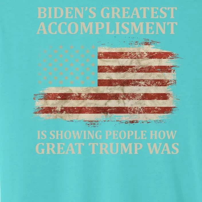 Bidens Greatest Accomplishment Is Showing People How Great Trump Was Usa ChromaSoft Performance T-Shirt