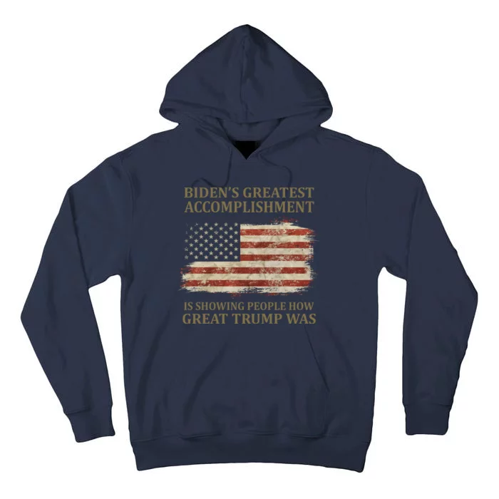 Bidens Greatest Accomplishment Is Showing People How Great Trump Was Usa Tall Hoodie