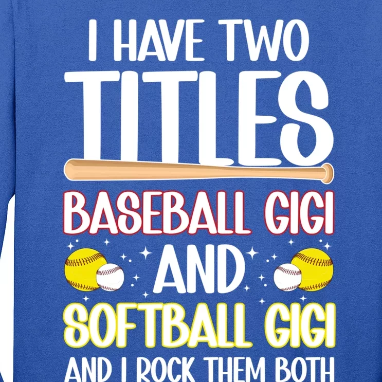 Baseball Gigi And Softball Gigi Of Ballers Gift Long Sleeve Shirt