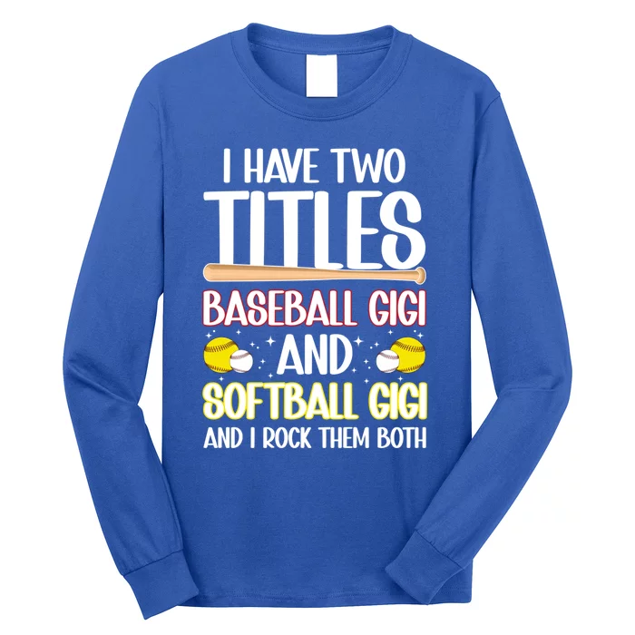 Baseball Gigi And Softball Gigi Of Ballers Gift Long Sleeve Shirt