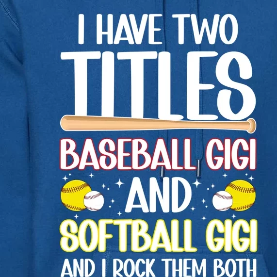 Baseball Gigi And Softball Gigi Of Ballers Gift Premium Hoodie