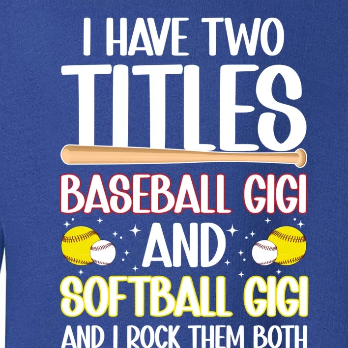 Baseball Gigi And Softball Gigi Of Ballers Gift Toddler Sweatshirt