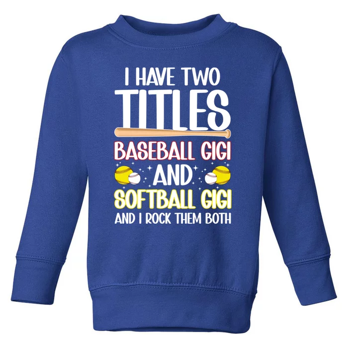 Baseball Gigi And Softball Gigi Of Ballers Gift Toddler Sweatshirt