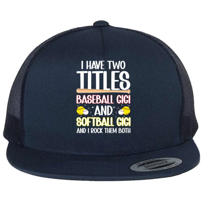 Baseball Gigi And Softball Gigi Of Ballers Gift Flat Bill Trucker Hat