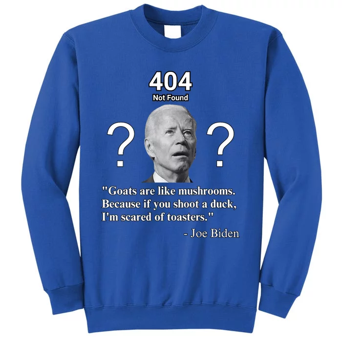 Biden Goats Are Like Mushrooms Because If You Shoot A Duck Sweatshirt