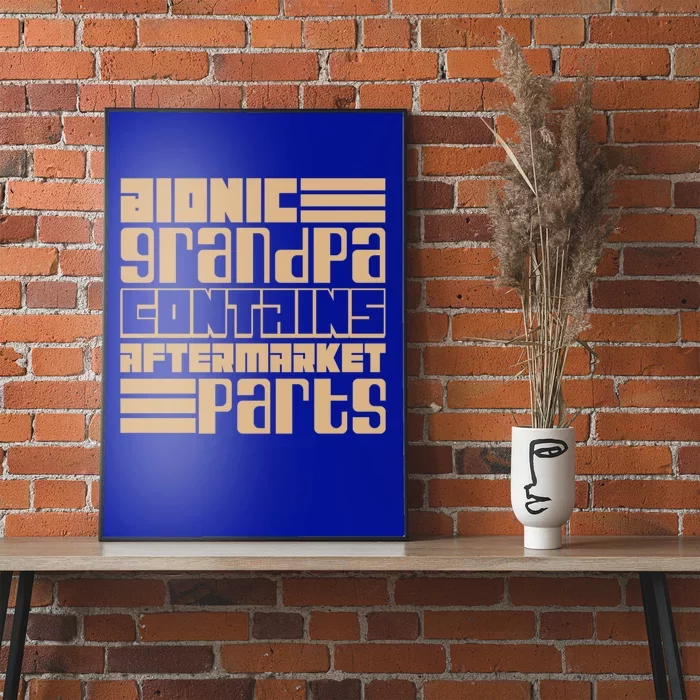 Bionic Grandma Aftermarket Parts Gift Knee And Hip Replacement Gift Poster