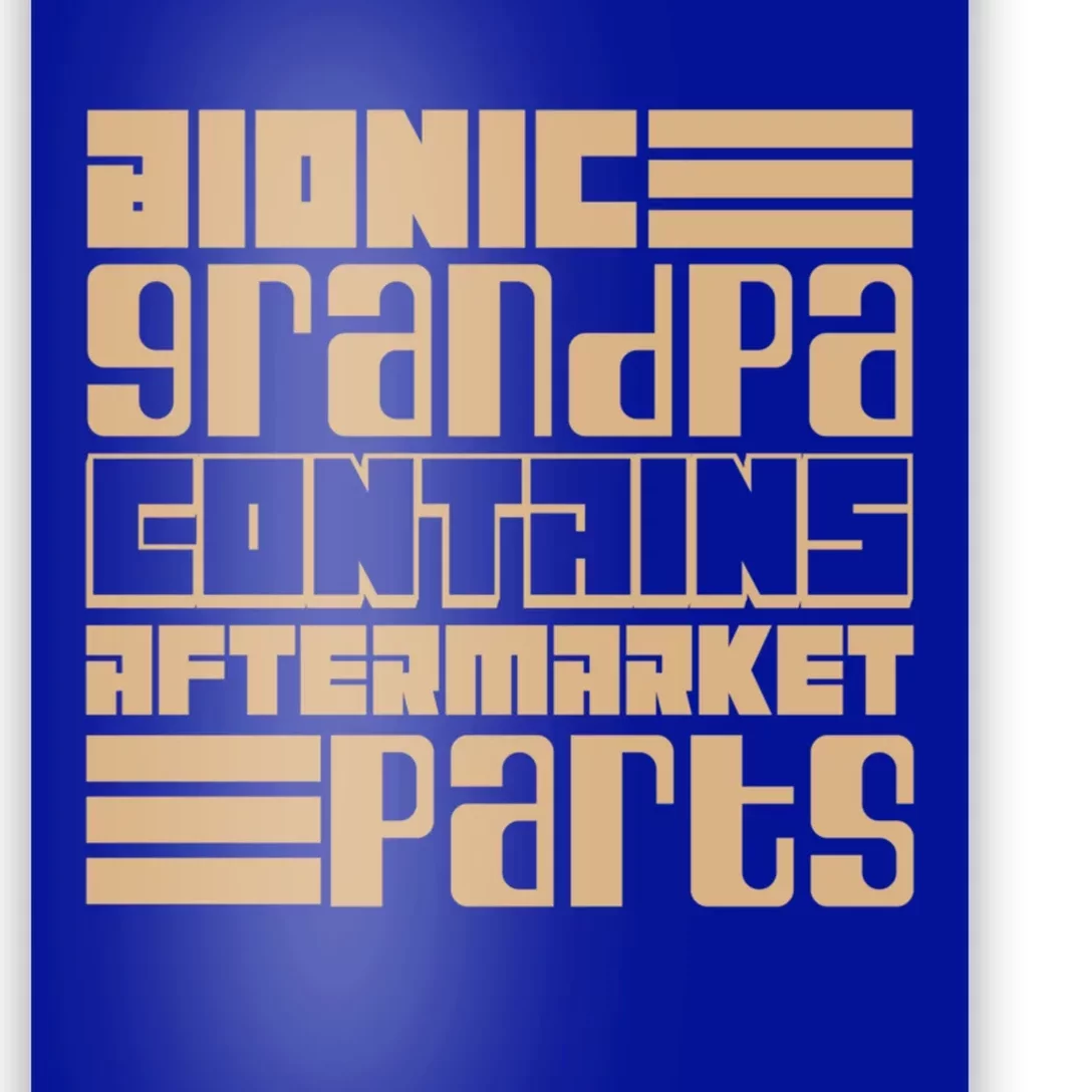 Bionic Grandma Aftermarket Parts Gift Knee And Hip Replacement Gift Poster