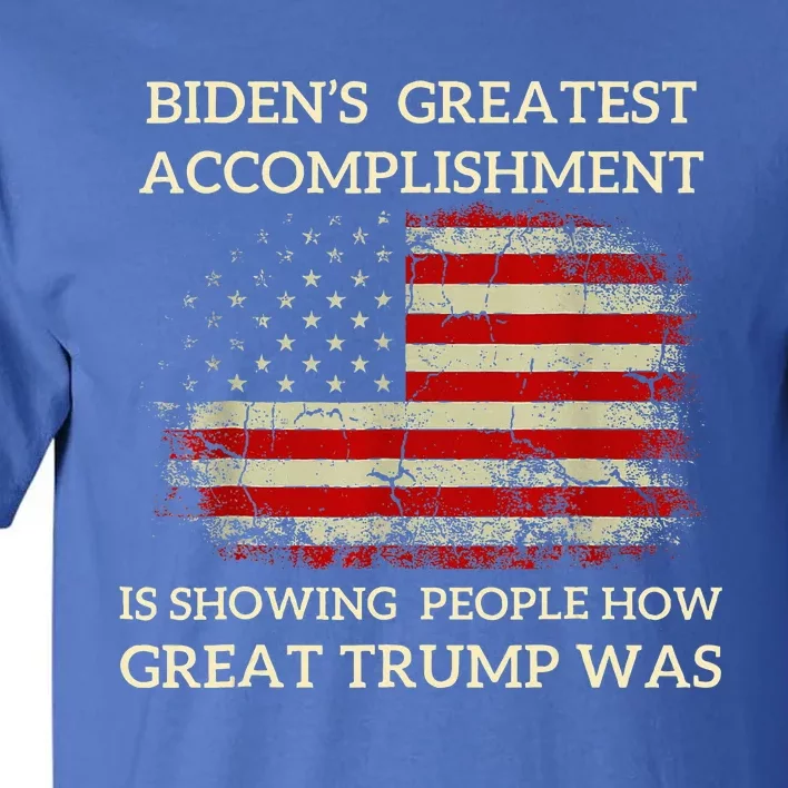 Bidens Greatest Accomplishment Is Showing Tall T-Shirt