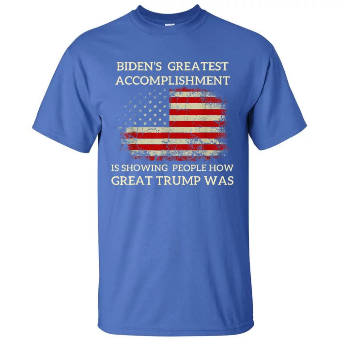 Bidens Greatest Accomplishment Is Showing Tall T-Shirt