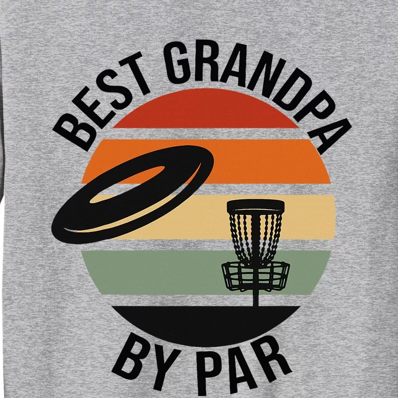 Best Grandpa By Par Fathers Day Tall Sweatshirt