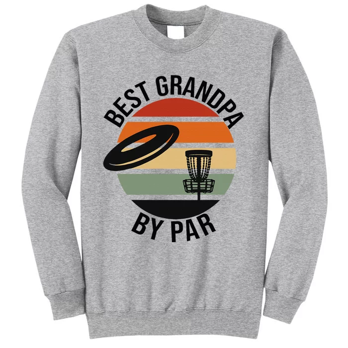 Best Grandpa By Par Fathers Day Tall Sweatshirt