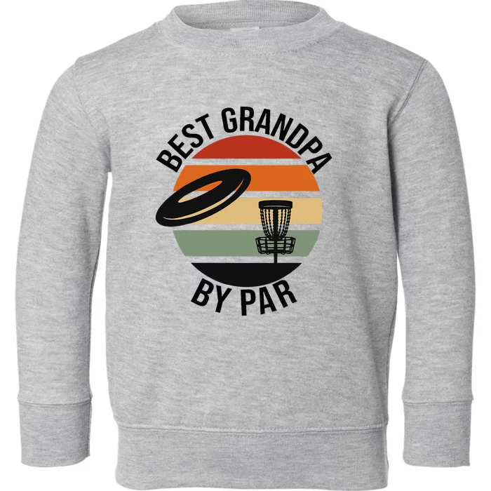 Best Grandpa By Par Fathers Day Toddler Sweatshirt