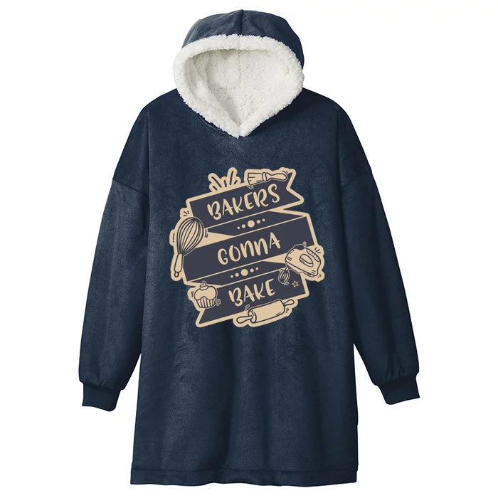 Bakers Gonna Bake For Bakers Cupcake Funny Proud Baker Cool Gift Hooded Wearable Blanket