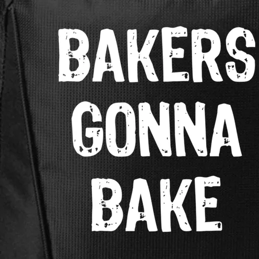 Bakers Gonna Bake Funny Baking Gift Christmas Gift City Backpack