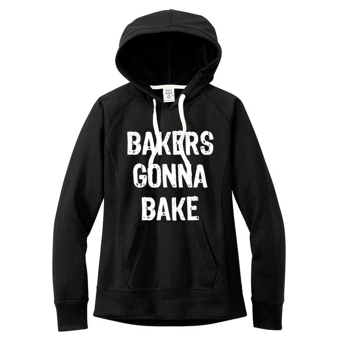 Bakers Gonna Bake Funny Baking Gift Christmas Gift Women's Fleece Hoodie