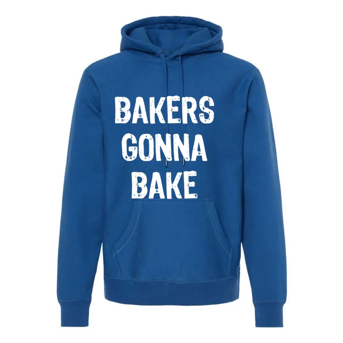 Bakers Gonna Bake Funny Baking Gift Christmas Gift Premium Hoodie