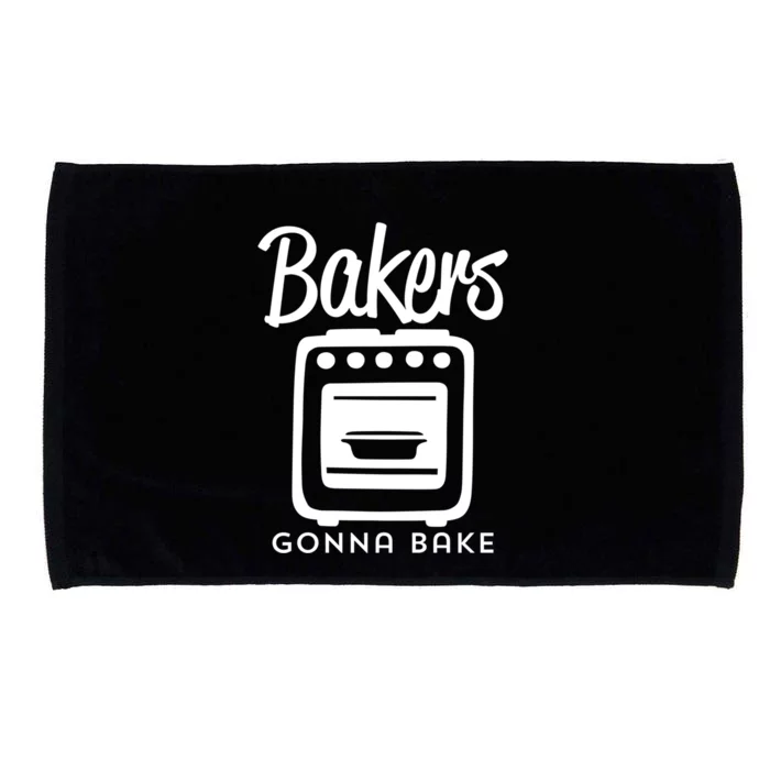 Bakers Gonna Bake Funny Baking Oven Text Design Meaningful Gift Microfiber Hand Towel