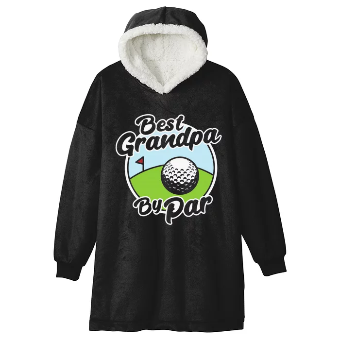 Best Grandpa By Par Father's Day Golf Sports Lover Grandpa Hooded Wearable Blanket