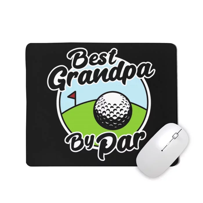 Best Grandpa By Par Father's Day Golf Sports Lover Grandpa Mousepad