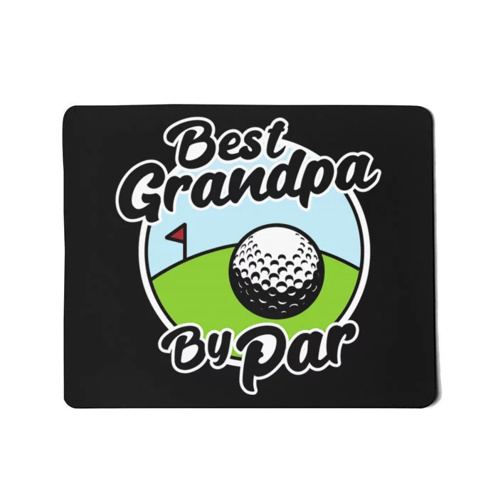 Best Grandpa By Par Father's Day Golf Sports Lover Grandpa Mousepad