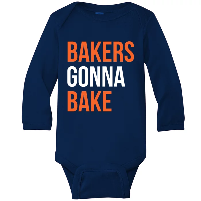 Bakers Gonna Bake Funny Cooking Quote Great Gift Baby Long Sleeve Bodysuit