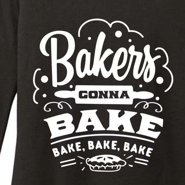 Bakers Gonna Bake Bake Bake Meaningful Gift Womens CVC Long Sleeve Shirt