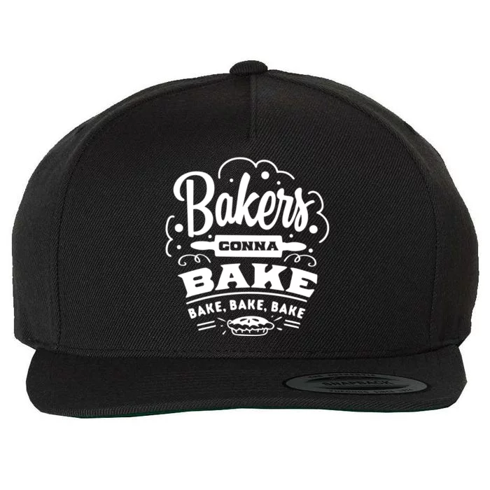 Bakers Gonna Bake Bake Bake Meaningful Gift Wool Snapback Cap