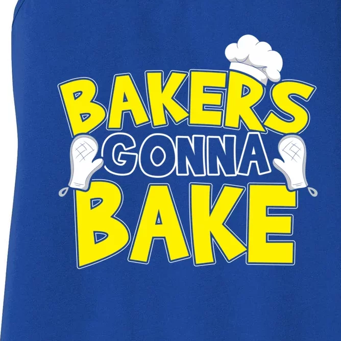 Bakers Gonna Bake Gift Baking Baker Gift Women's Racerback Tank