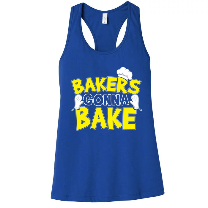 Bakers Gonna Bake Gift Baking Baker Gift Women's Racerback Tank