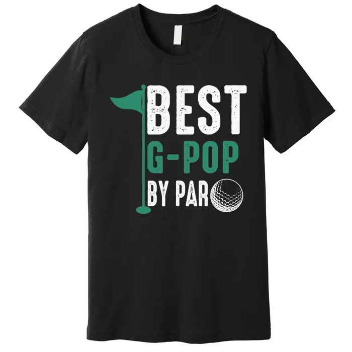 Best G-Pop By Par Father's Day Golf Gift Grandpa Premium T-Shirt