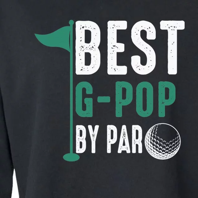 Best G-Pop By Par Father's Day Golf Gift Grandpa Cropped Pullover Crew