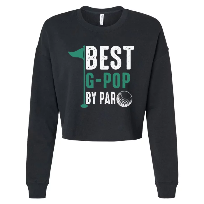 Best G-Pop By Par Father's Day Golf Gift Grandpa Cropped Pullover Crew