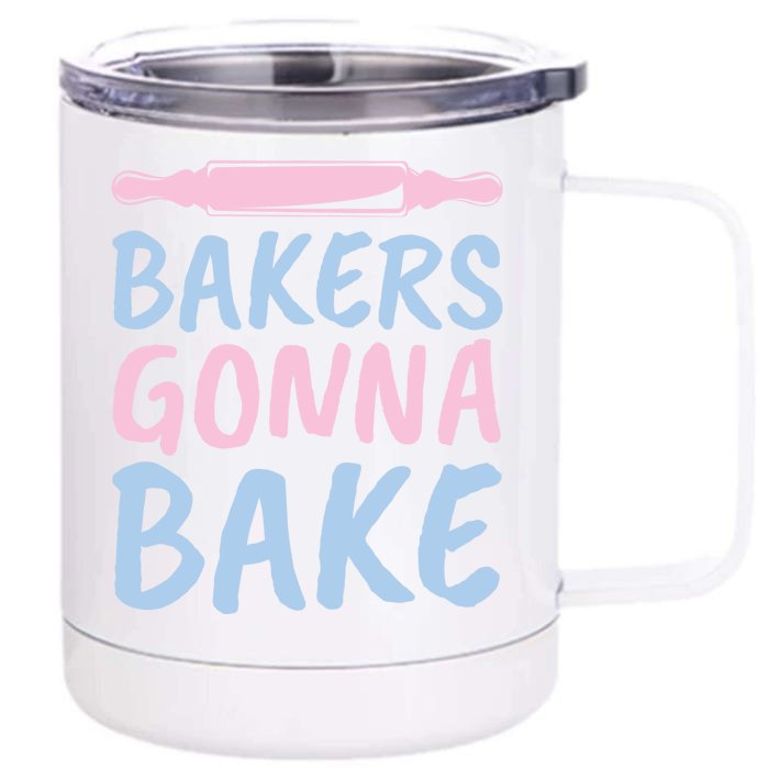 Bakers Gonna Bake Gift For Teen Front & Back 12oz Stainless Steel Tumbler Cup