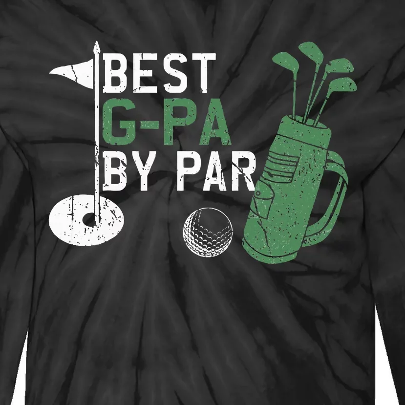 Best Gpa By Par Golf Lover Fathers Day Tie-Dye Long Sleeve Shirt