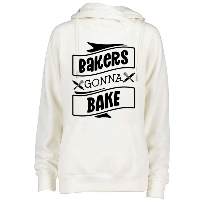 Bakers Gonna Bake Funny Baking Gift Simple Gift Womens Funnel Neck Pullover Hood