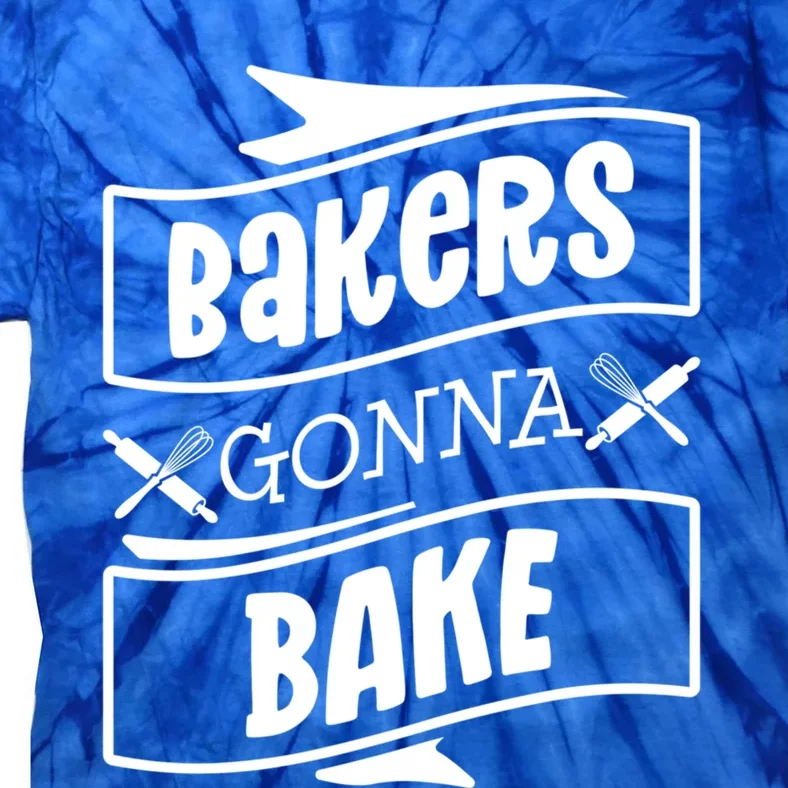 Bakers Gonna Bake Funny Baking Gift Simple Gift Tie-Dye T-Shirt