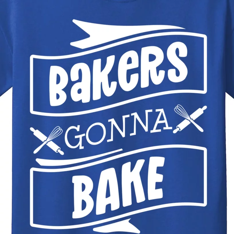 Bakers Gonna Bake Funny Baking Gift Simple Gift Kids T-Shirt