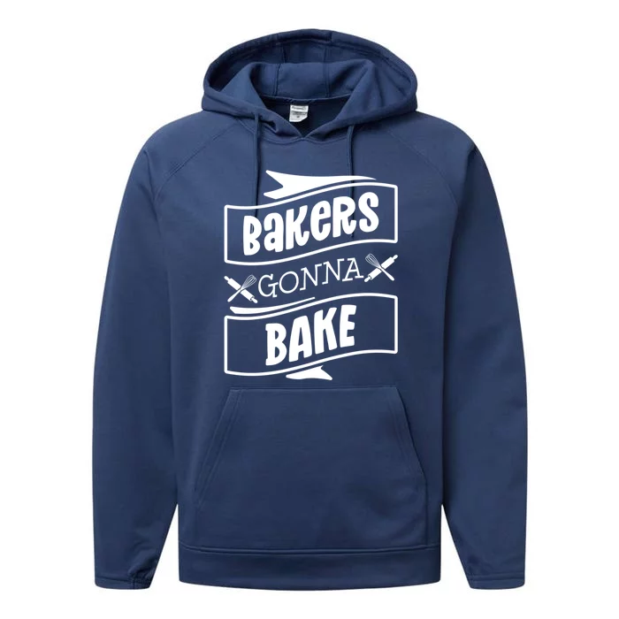 Bakers Gonna Bake Funny Baking Gift Simple Gift Performance Fleece Hoodie